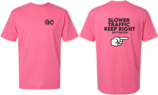 T-Shirt Slower Traffic Keep Right